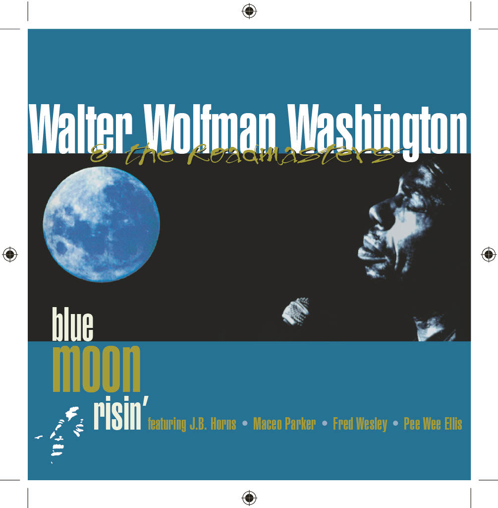 Walter Wolfman Washington - Blue Moon Risin’ (CD, 1999)